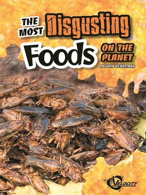 cover image of The Most Disgusting Foods on the Planet